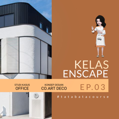 Kelas Enscape Epi 3 [Studi Kasus Office 2 Lantai - Style Contemporary Art Deco]