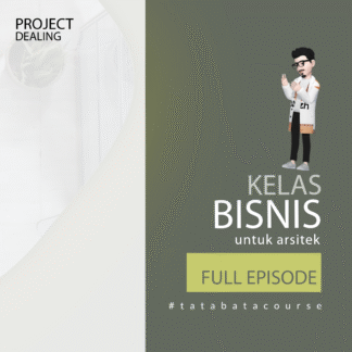 Kelas Bisnis untuk Arsitek - Project Dealing Full Episode
